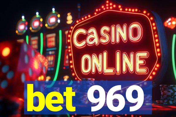 bet 969